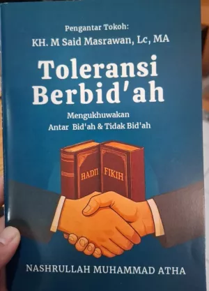 Sampul Toleransi Berbid'ah: Mengukhuwahkan Antar Bid'ah & Tidak Bid'ah